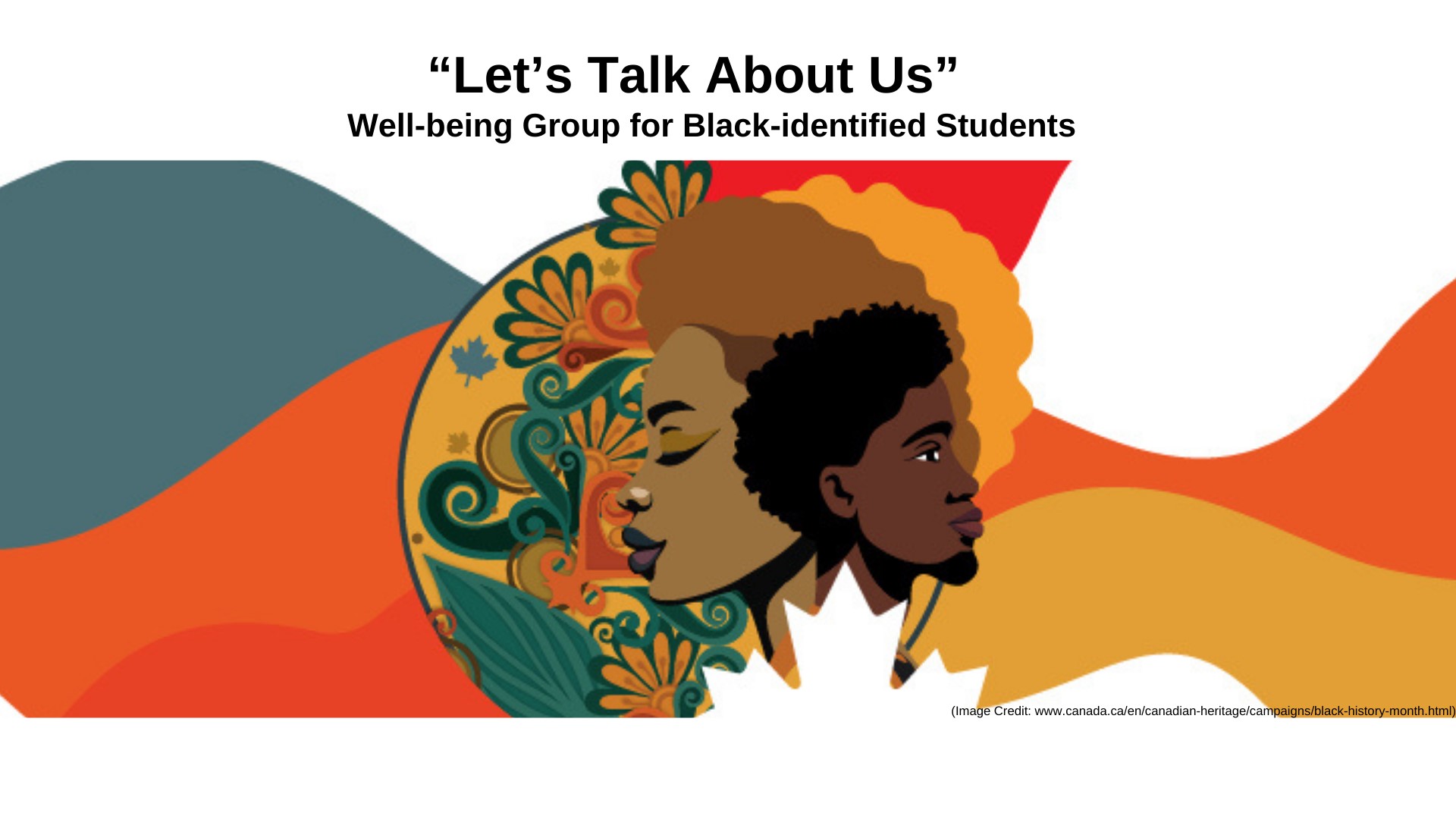 Let's Talk About Us Wellbeing Group for Black-Identified Students